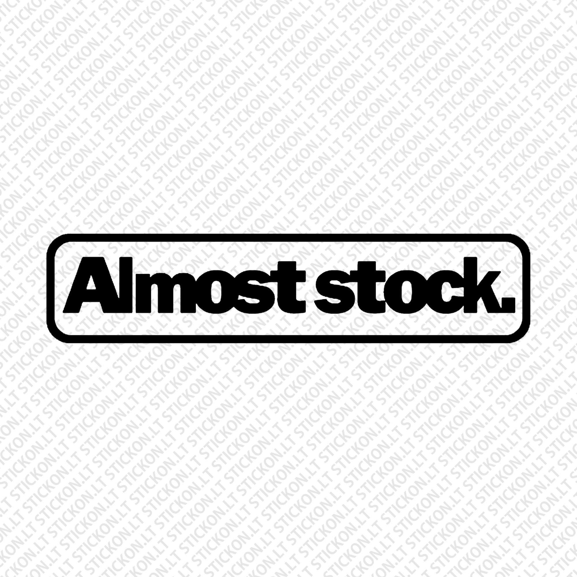 "Almost stock."