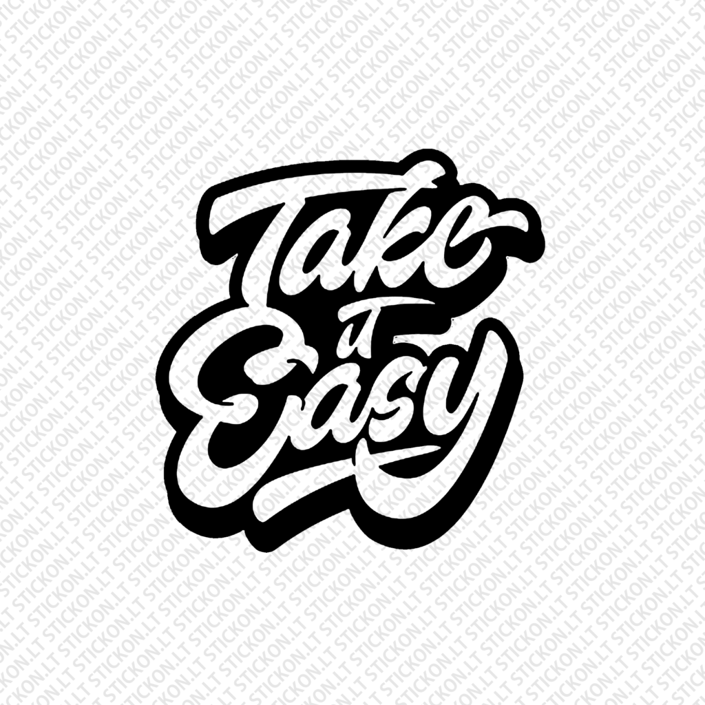 "Take it easy"