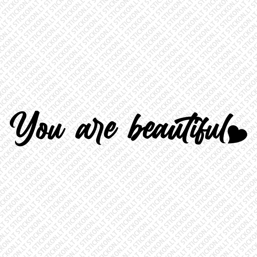 "You are beautiful"